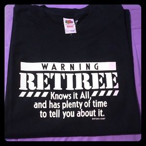Warning Retired Retiree Graphic Tee